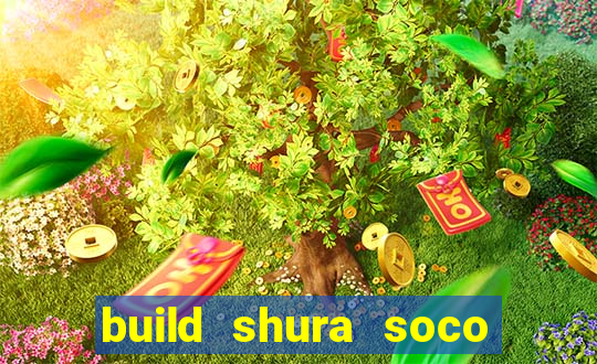 build shura soco furac o